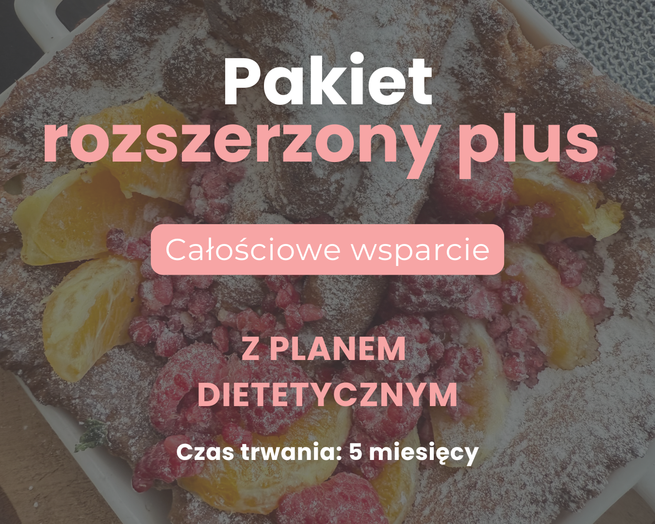Pakiet rozszerzony plus “Całościowe wsparcie” (150 dni)